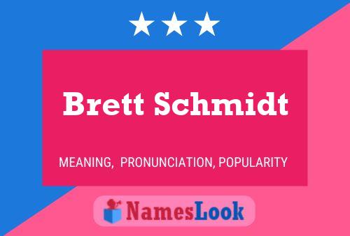 Brett Schmidt Namensposter