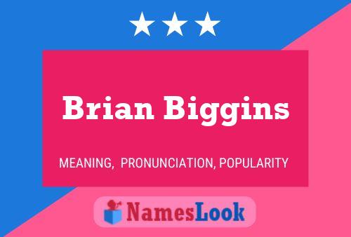 Brian Biggins Namensposter