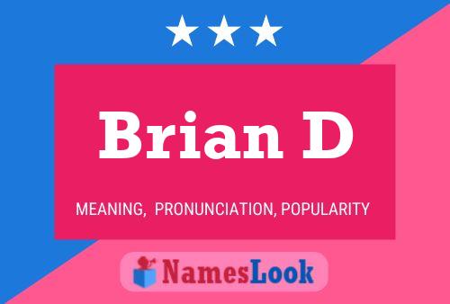 Brian D Namensposter