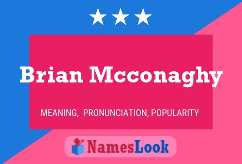 Brian Mcconaghy Namensposter