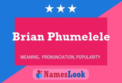 Brian Phumelele Namensposter