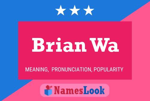 Brian Wa Namensposter