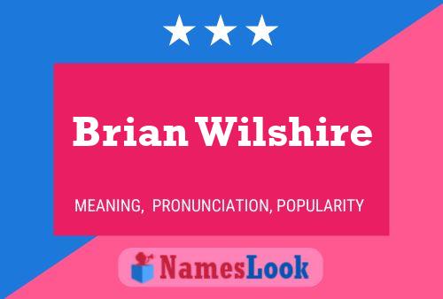 Brian Wilshire Namensposter