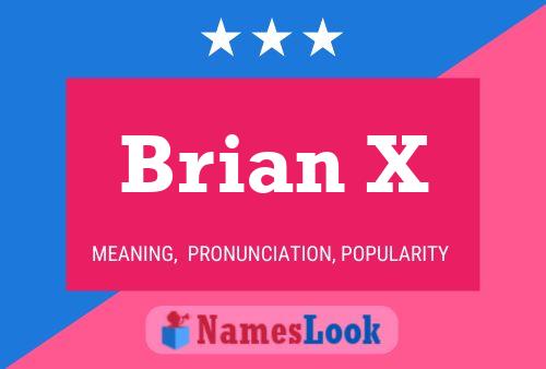 Brian X Namensposter