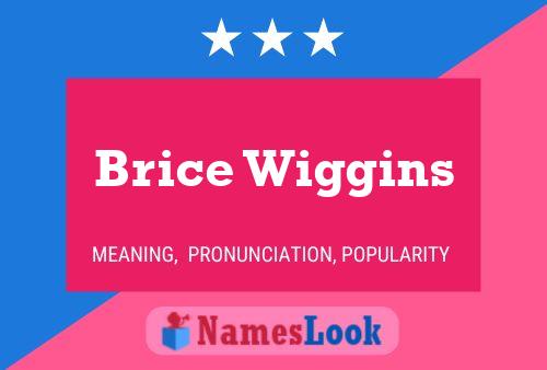 Brice Wiggins Namensposter