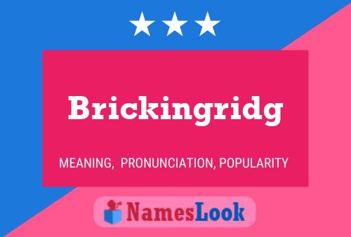 Brickingridg Namensposter