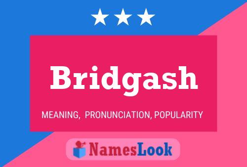 Bridgash Namensposter