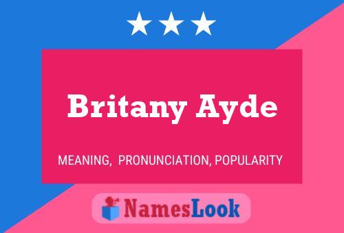 Britany Ayde Namensposter