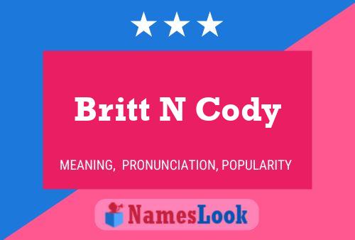 Britt N Cody Namensposter