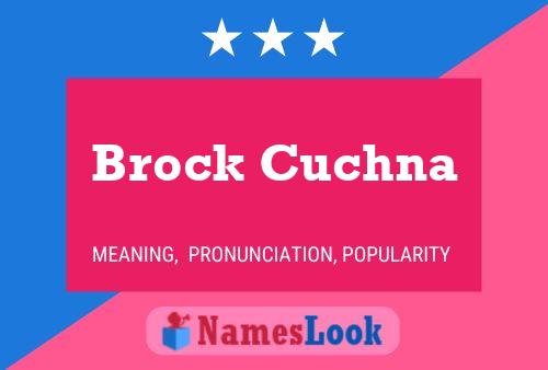 Brock Cuchna Namensposter