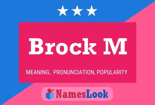 Brock M Namensposter