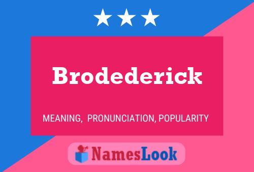 Brodederick Namensposter