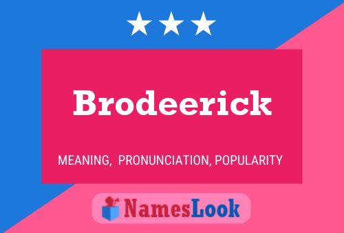 Brodeerick Namensposter