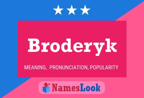 Broderyk Namensposter