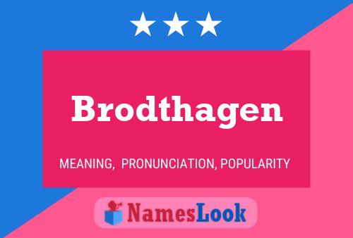 Brodthagen Namensposter