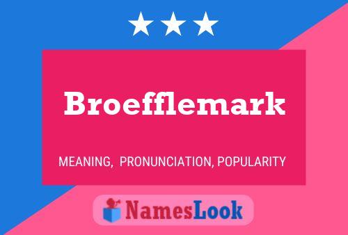 Broefflemark Namensposter