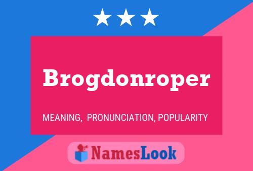 Brogdonroper Namensposter