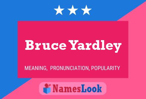 Bruce Yardley Namensposter