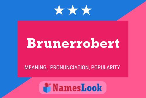 Brunerrobert Namensposter