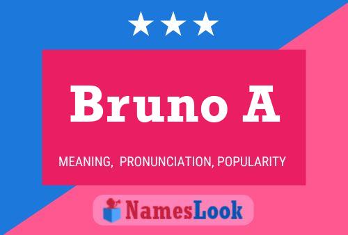 Bruno A Namensposter