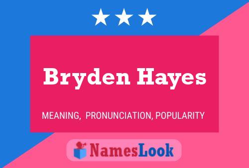 Bryden Hayes Namensposter