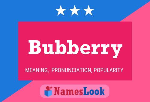 Bubberry Namensposter