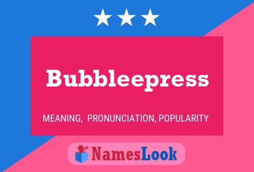 Bubbleepress Namensposter