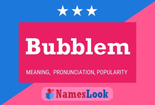 Bubblem Namensposter