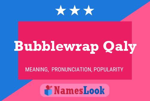 Bubblewrap Qaly Namensposter