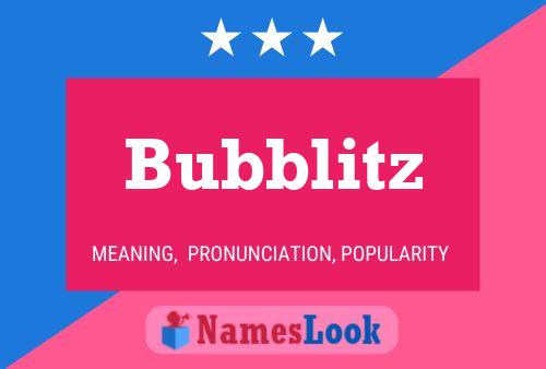 Bubblitz Namensposter