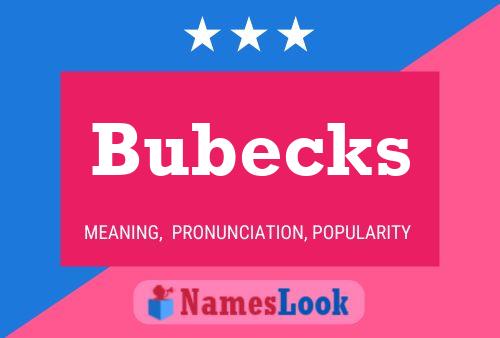 Bubecks Namensposter