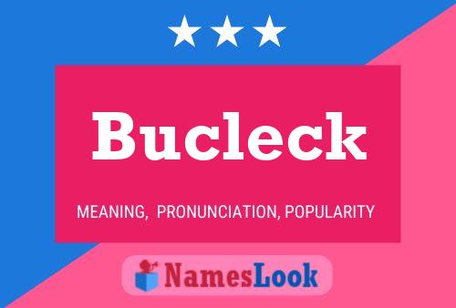 Bucleck Namensposter