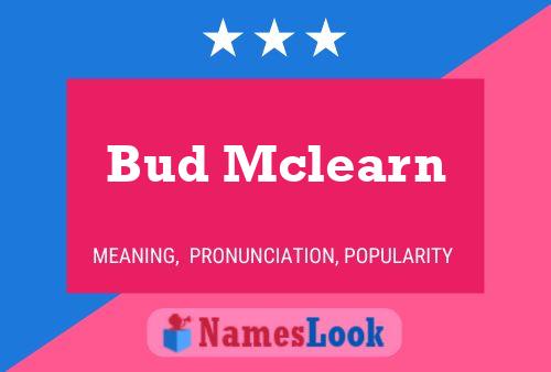 Bud Mclearn Namensposter