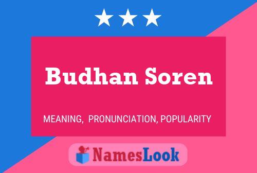 Budhan Soren Namensposter