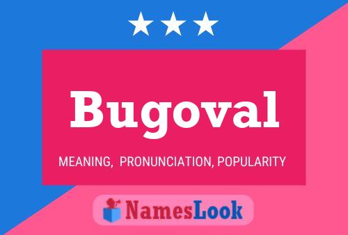 Bugoval Namensposter