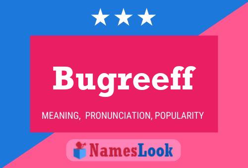 Bugreeff Namensposter