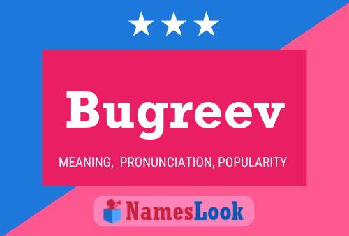 Bugreev Namensposter