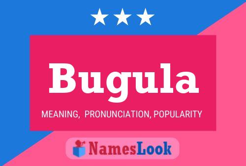 Bugula Namensposter