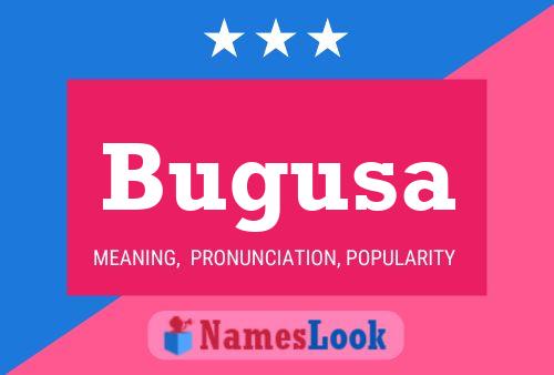 Bugusa Namensposter