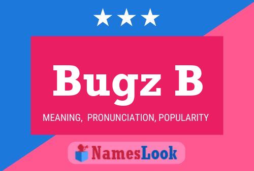 Bugz B Namensposter