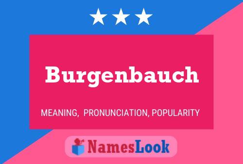 Burgenbauch Namensposter