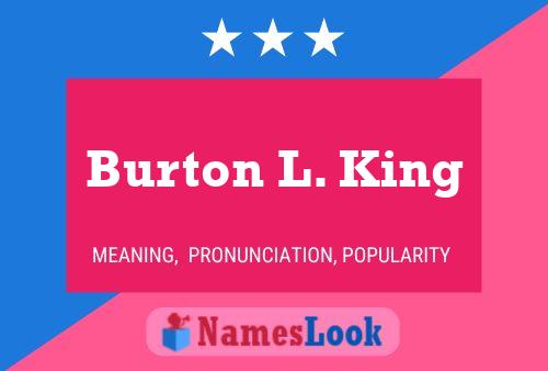 Burton L. King Namensposter