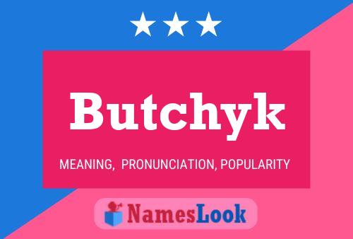 Butchyk Namensposter