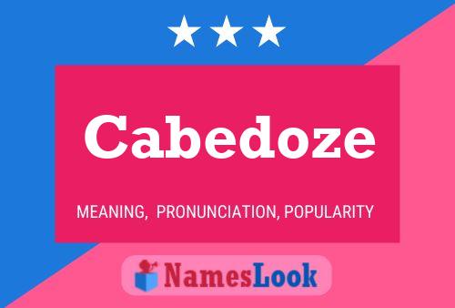 Cabedoze Namensposter