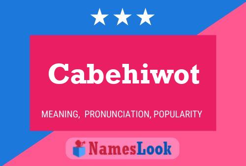 Cabehiwot Namensposter