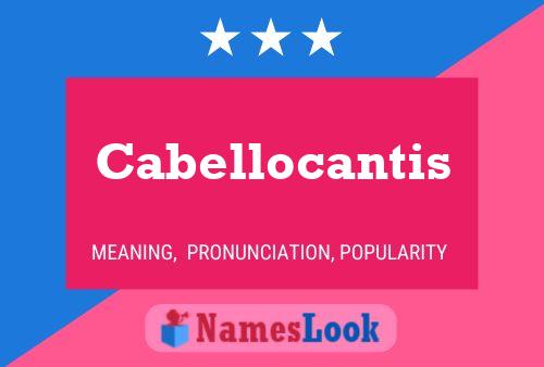 Cabellocantis Namensposter