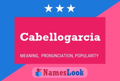 Cabellogarcia Namensposter