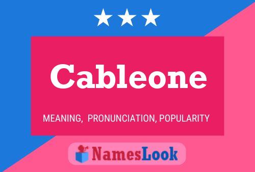 Cableone Namensposter