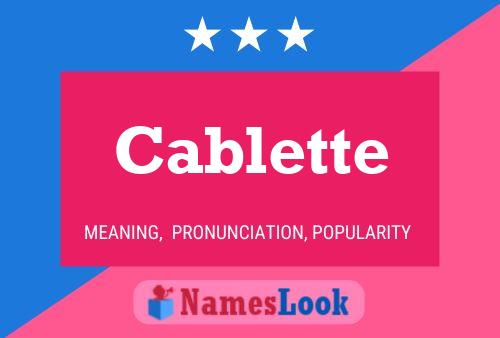 Cablette Namensposter