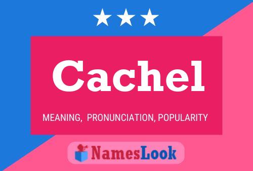 Cachel Namensposter